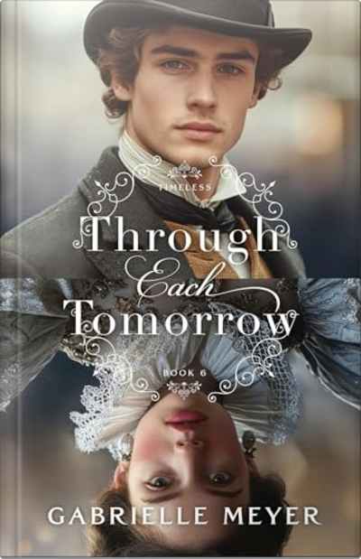 Book cover for Through Each Tomorrow by Gabrielle Meyer