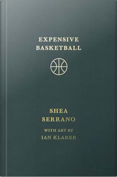 Book cover for Expensive Basketball by Shea Serrano