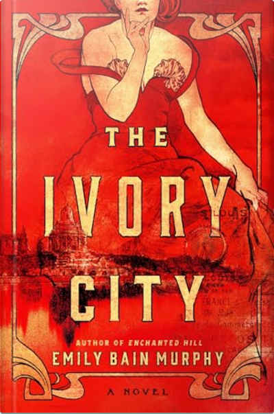 Book cover for The Ivory City by Emily Bain Murphy