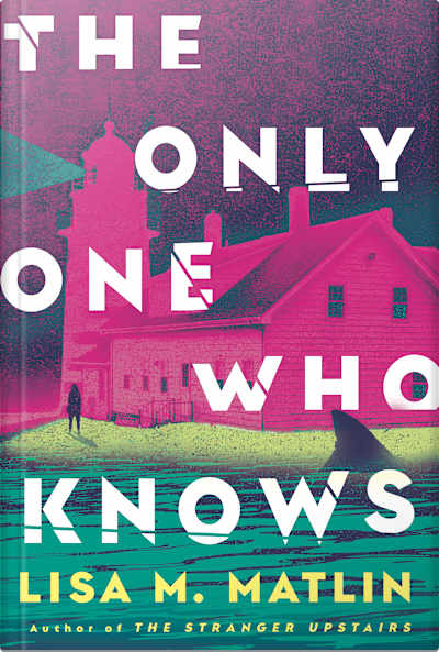 Book cover for The Only One Who Knows by Lisa M. Matlin