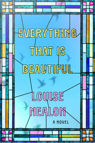 Book cover for Everything That Is Beautiful by Louise Nealon