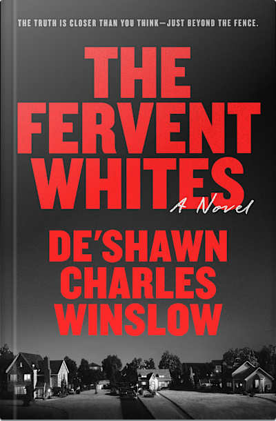 Book cover for The Fervent Whites by De’Shawn Charles Winslow