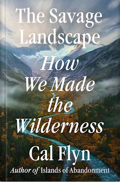 Book cover for The Savage Landscape by Cal Flyn
