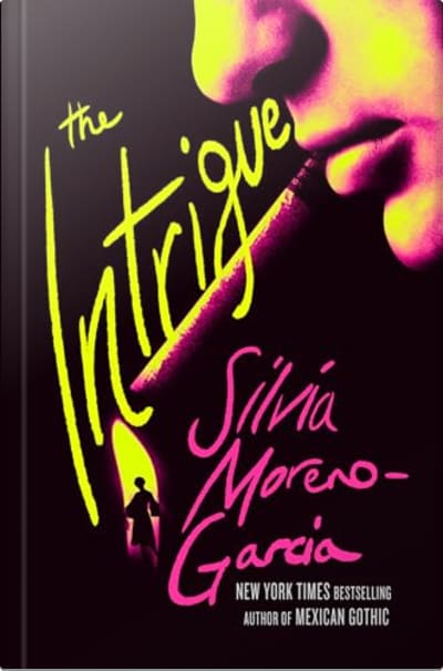 Book cover for The Intrigue by Silvia Moreno-Garcia