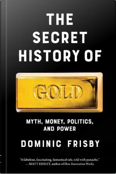 Book cover for The Secret History of Gold by Dominic Frisby