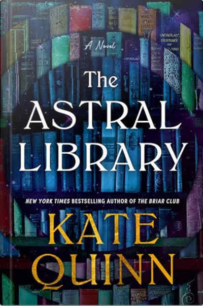 Book cover for The Astral Library by Kate Quinn
