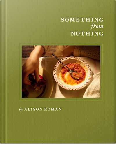 Book cover for Something from Nothing by Alison Roman