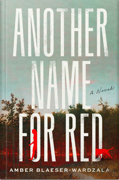 Book cover for Another Name for Red by Amber Blaeser-Wardzala