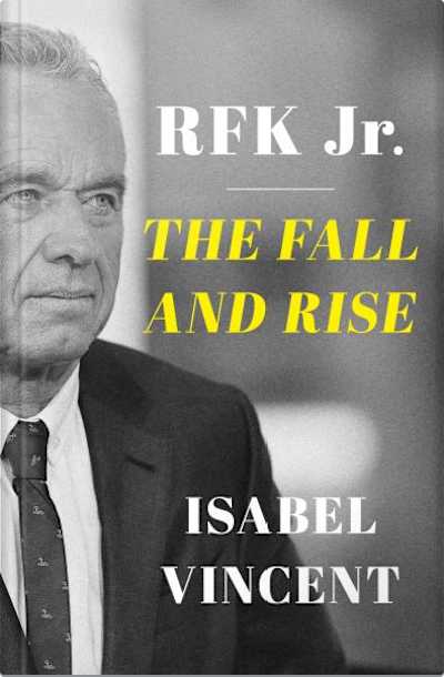 Book cover for RFK Jr.: The Fall and Rise by Isabel Vincent