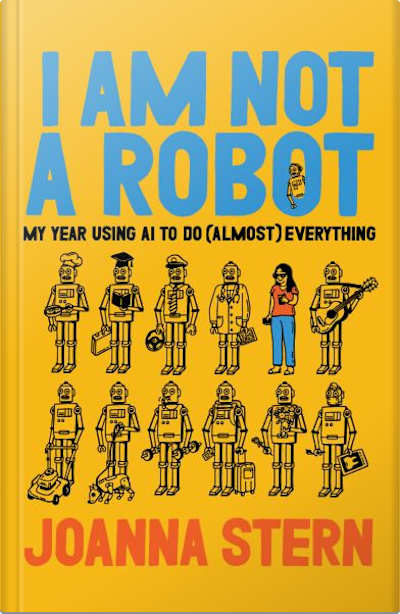 Book cover for I Am Not a Robot by Joanna Stern