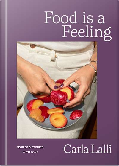 Book cover for Food Is a Feeling by Carla Lalli