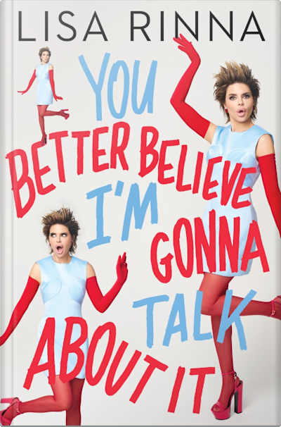 Book cover for You Better Believe I'm Gonna Talk About It by Lisa Rinna