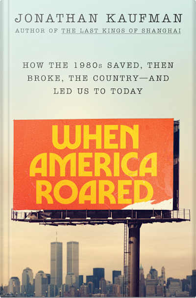 Book cover for When America Roared by Jonathan Kaufman