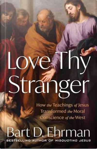 Book cover for Love Thy Stranger by Bart D. Ehrman