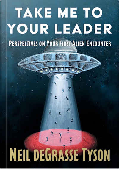 Book cover for Take Me to Your Leader by Neil deGrasse Tyson