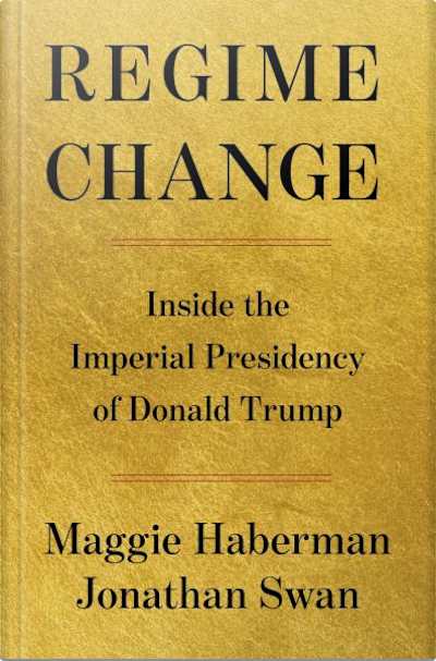 Book cover for Regime Change by Maggie Haberman and Jonathan Swan