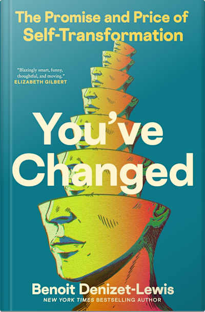 Book cover for You’ve Changed by Benoit Denizet-Lewis