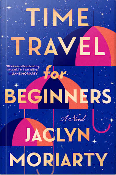 Book cover for Time Travel for Beginners by Jaclyn Moriarty