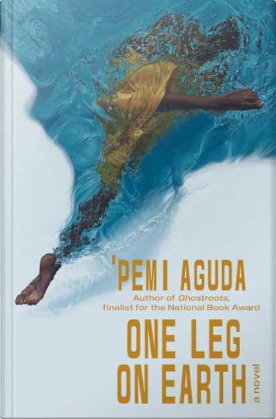 Book cover for One Leg on Earth by ‘Pemi Aguda