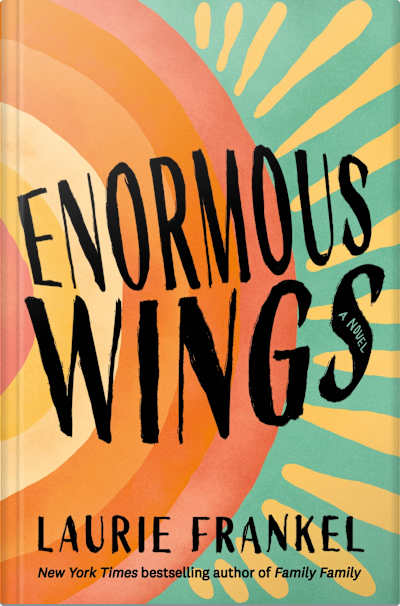 Book cover for Enormous Wings by Laurie Frankel