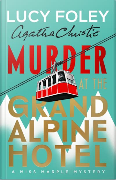 Book cover for Murder at the Grand Alpine Hotel by Agatha Christie and Lucy Foley