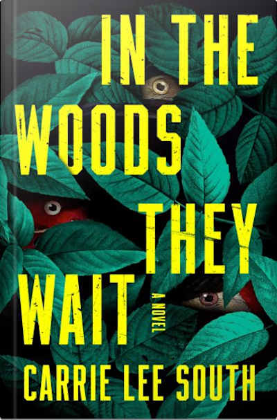 Book cover for In the Woods They Wait by Carrie Lee South