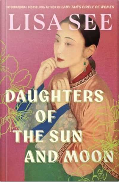 Book cover for Daughters of the Sun and Moon by Lisa See