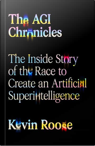Book cover for The AGI Chronicles by Kevin Roose
