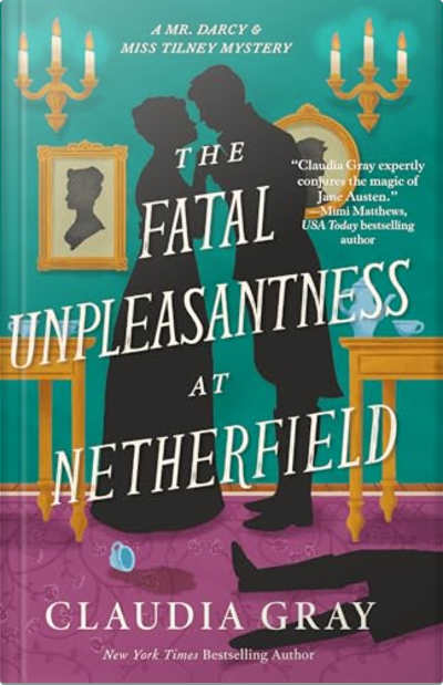 Book cover for The Fatal Unpleasantness at Netherfield by Claudia Gray