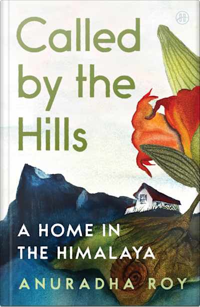 Book cover for Called by the Hills by Anuradha Roy