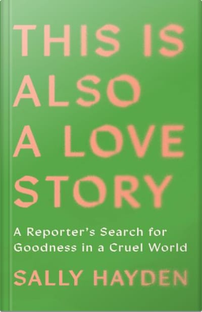 Book cover for This Is Also a Love Story by Sally Hayden