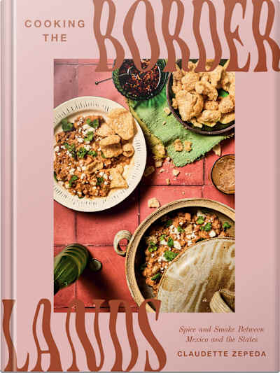 Book cover for Cooking the Borderlands by Claudette Zepeda