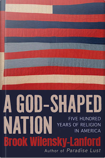 Book cover for A God-Shaped Nation by Brook Wilensky-Lanford