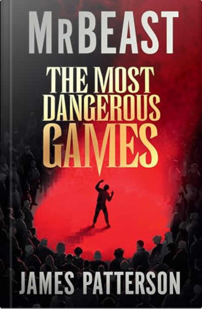Book cover for The Most Dangerous Games by MrBeast and James Patterson