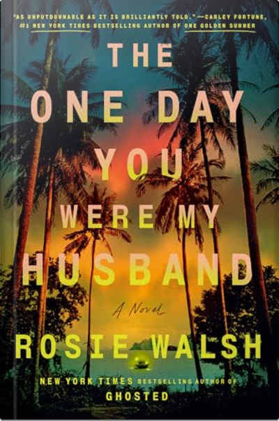 Book cover for The One Day You Were My Husband by Rosie Walsh