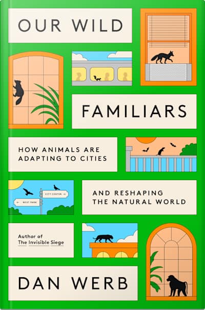 Book cover for Our Wild Familiars by Dan Werb