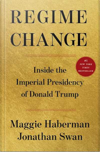 Book cover for Regime Change by Maggie Haberman and Jonathan Swan