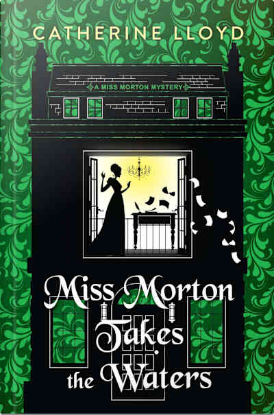 Book cover for Miss Morton Takes the Waters by Catherine Lloyd