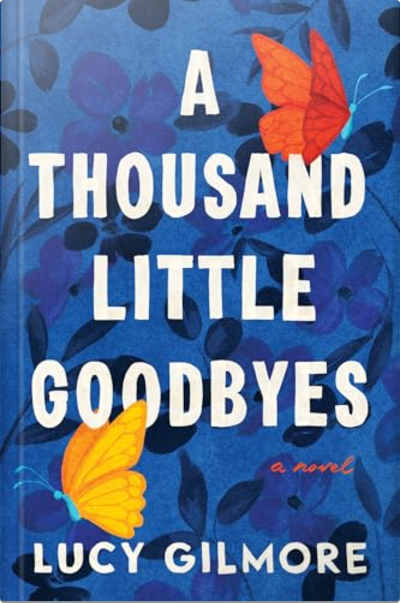 Book cover for A Thousand Little Goodbyes by Lucy Gilmore