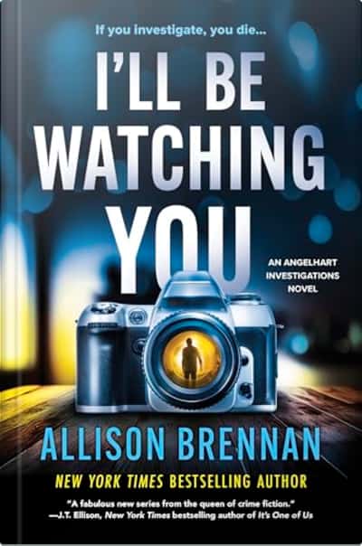 Book cover for I’ll Be Watching You by Allison Brennan