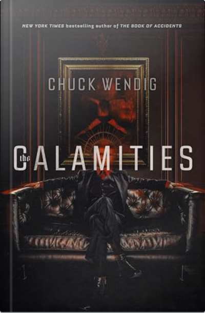 Book cover for The Calamities by Chuck Wendig
