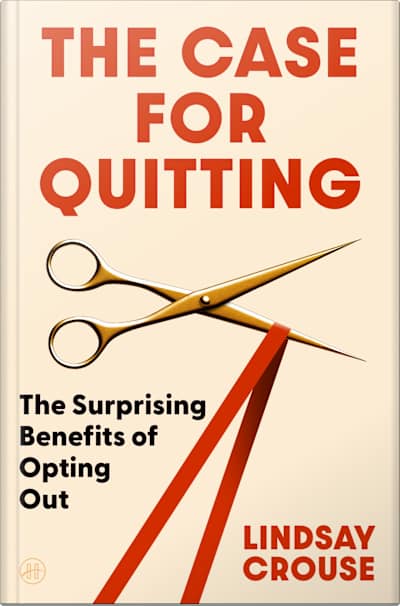 Book cover for The Case for Quitting by Lindsay Crouse