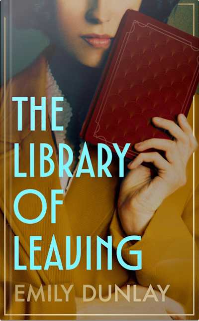 Book cover for The Library of Leaving by Emily Dunlay