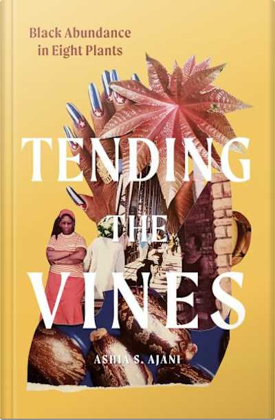 Book cover for Tending the Vines by Ashia S. Ajani