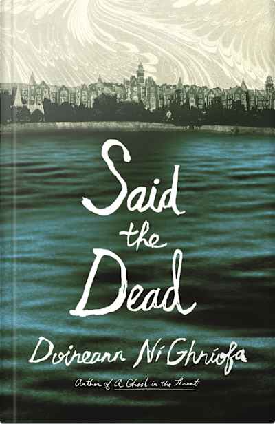 Book cover for Said the Dead by Doireann Ní Ghríofa
