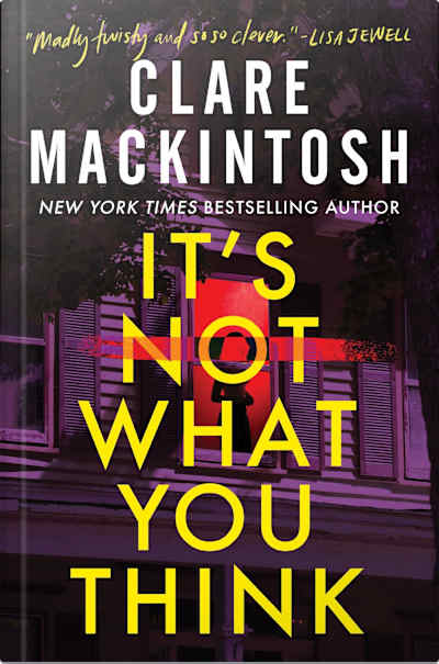 Book cover for It’s Not What You Think by Clare Mackintosh