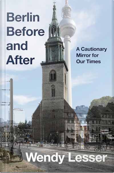 Book cover for Berlin Before and After by Wendy Lesser