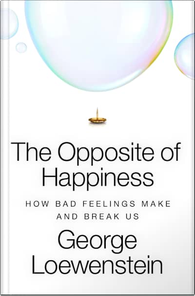 Book cover for The Opposite of Happiness by George Loewenstein