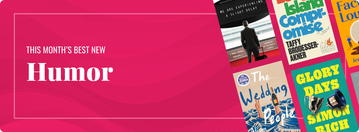 This Month's Best New Humor