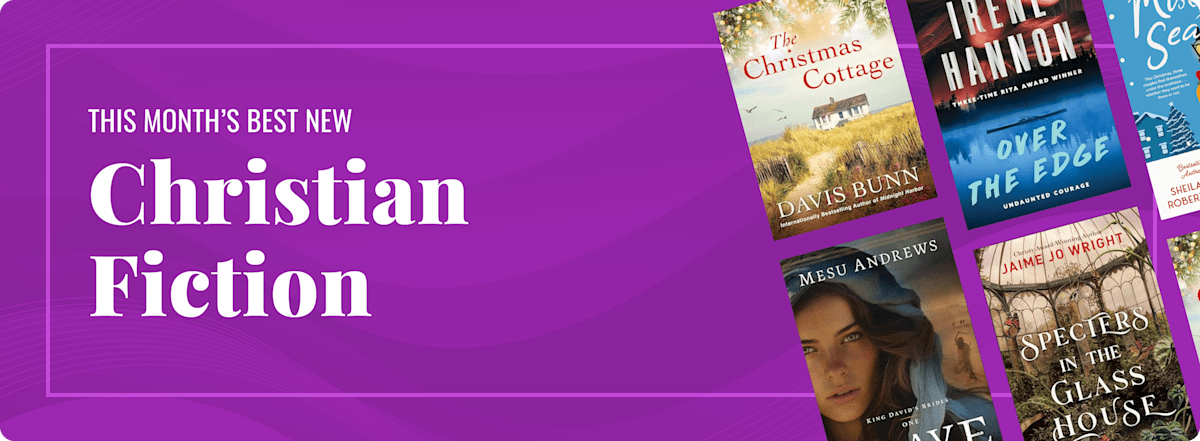 This Month's Best New Christian Fiction